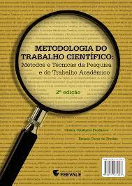 metodologia do trabalho científico: Métodos e Técnicas da Pesquisa e do Trabalho Acadêmico 2ª edição